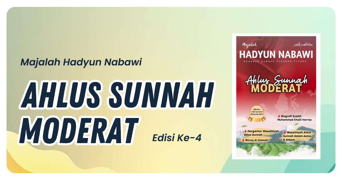 Ahlus Sunnah Moderat (Majalah Hadyun Nabawi Edisi Ke-4)