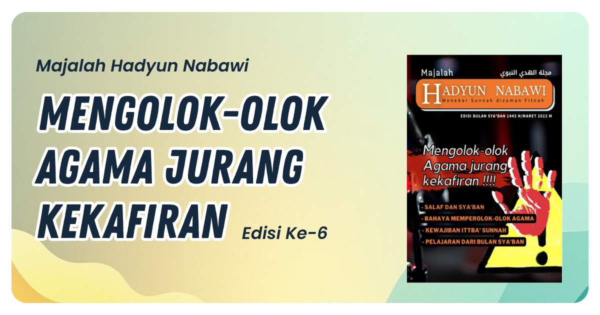 Mengolok-Olok Agama Jurang Kekafiran (Majalah Hadyun Nabawi Edisi Ke-6)